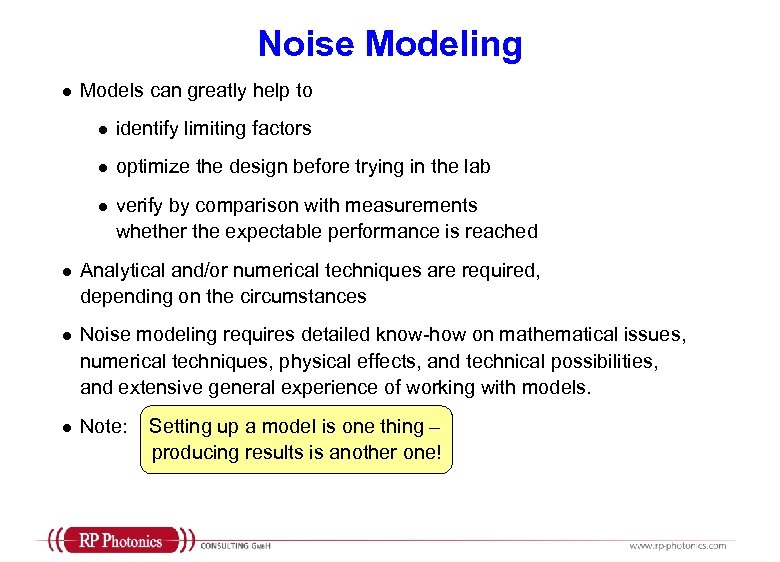 Noise Modeling l Models can greatly help to l identify limiting factors l optimize
