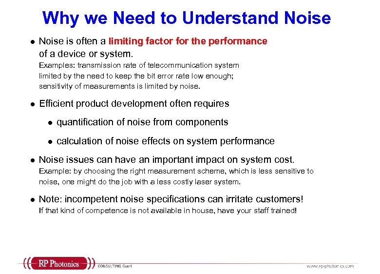 Why we Need to Understand Noise l Noise is often a limiting factor for