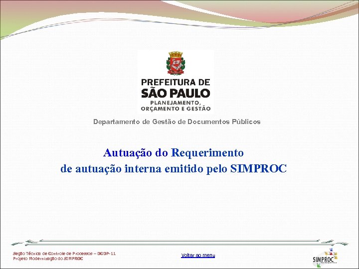 Departamento de Gestão de Documentos Públicos Autuação do Requerimento de autuação interna emitido pelo