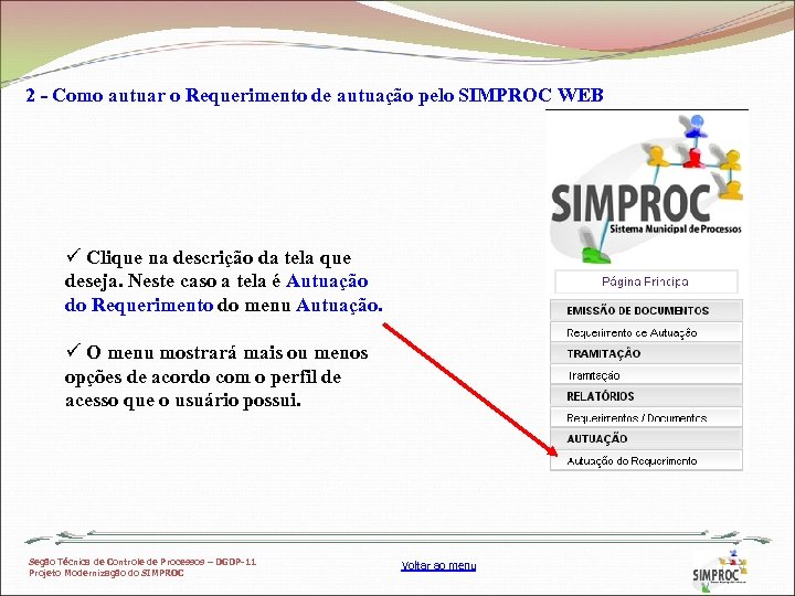 2 - Como autuar o Requerimento de autuação pelo SIMPROC WEB ü Clique na