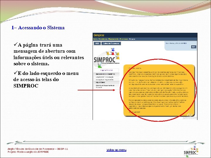 1– Acessando o Sistema üA página trará uma mensagem de abertura com informações úteis