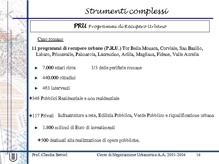 Strumenti complessi PRU Programmi di Recupero Urbano Caso romano 11 programmi di recupero urbano