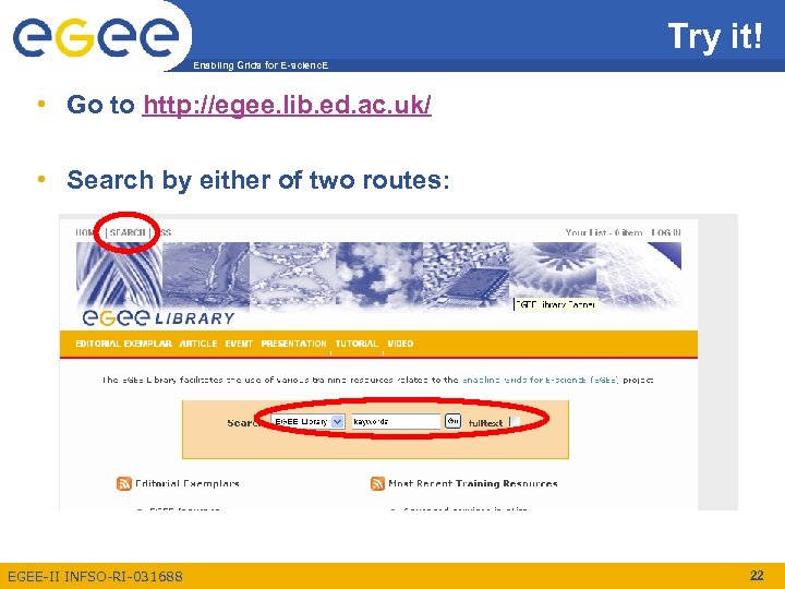 Try it! Enabling Grids for E-scienc. E • Go to http: //egee. lib. ed.