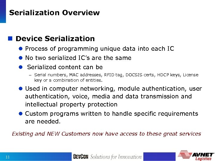 Serialization Overview n Device Serialization Process of programming unique data into each IC No