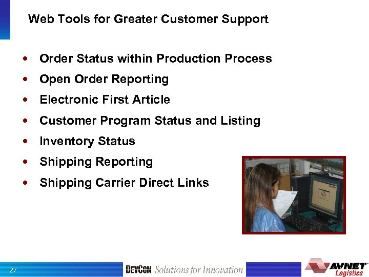 Web Tools for Greater Customer Support Order Status within Production Process Open Order Reporting