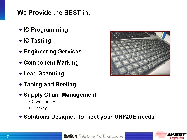 We Provide the BEST in: IC Programming IC Testing Engineering Services Component Marking Lead