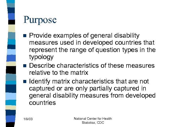 Purpose Provide examples of general disability measures used in developed countries that represent the