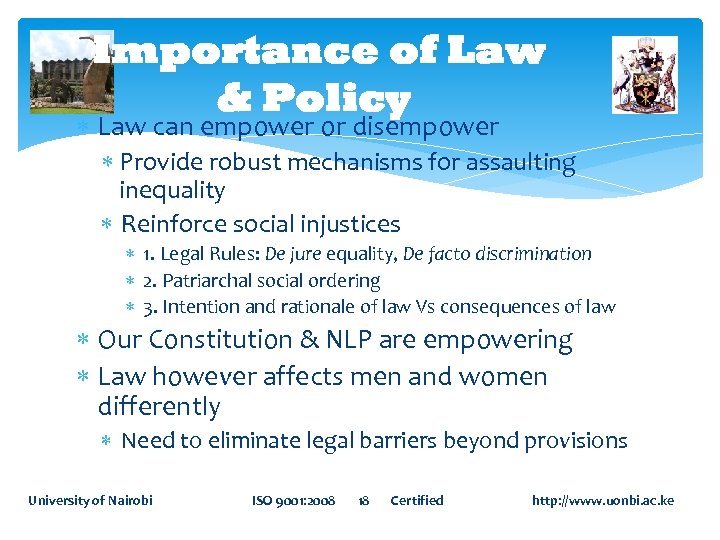 Importance of Law & Policy Law can empower or disempower Provide robust mechanisms for