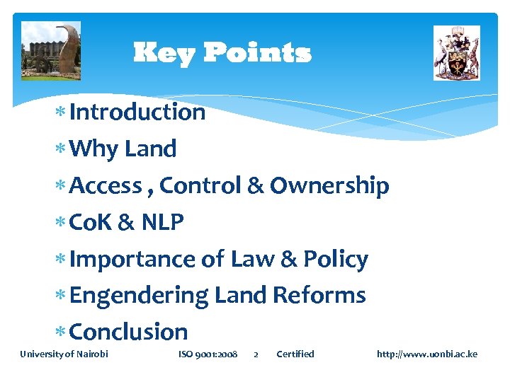 Key Points Introduction Why Land Access , Control & Ownership Co. K & NLP