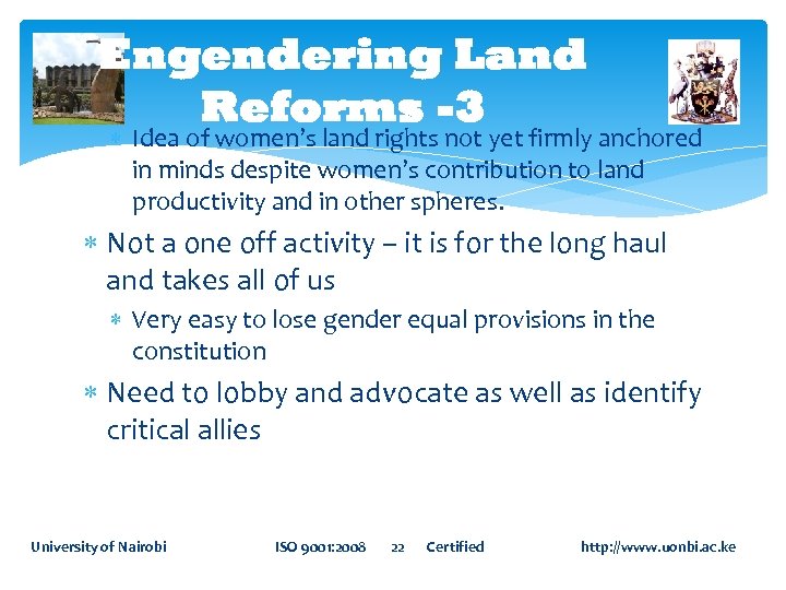 Engendering Land Reforms -3 Idea of women’s land rights not yet firmly anchored in