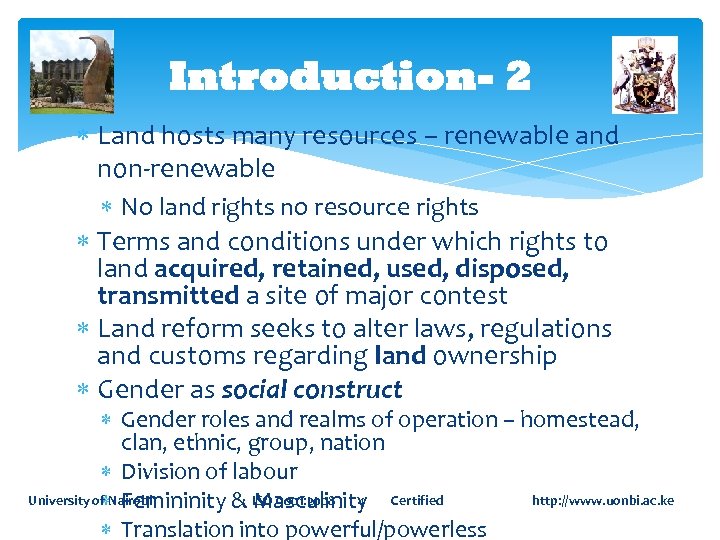 Introduction- 2 Land hosts many resources – renewable and non-renewable No land rights no