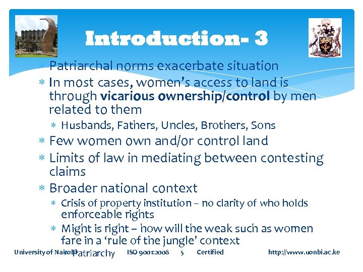 Introduction- 3 Patriarchal norms exacerbate situation In most cases, women’s access to land is