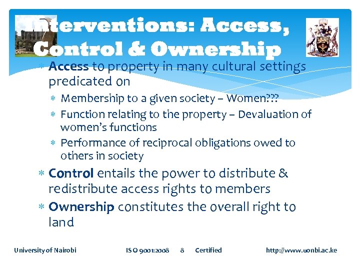 Interventions: Access, Control & Ownership Access to property in many cultural settings predicated on