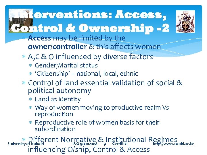 Interventions: Access, Control & Ownership -2 Access may be limited by the owner/controller &