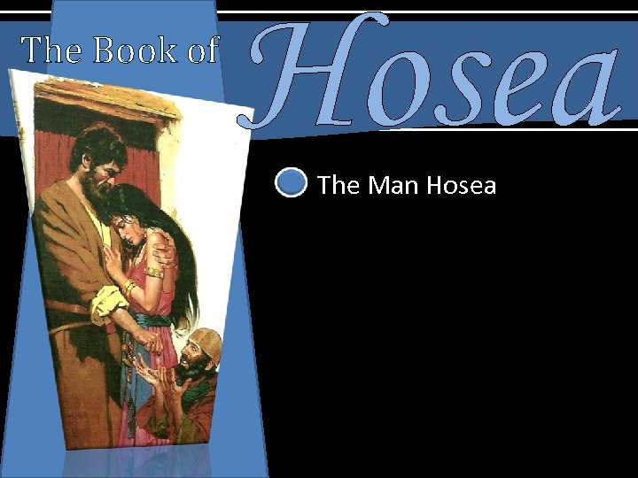 The Book of Hosea The Man Hosea 