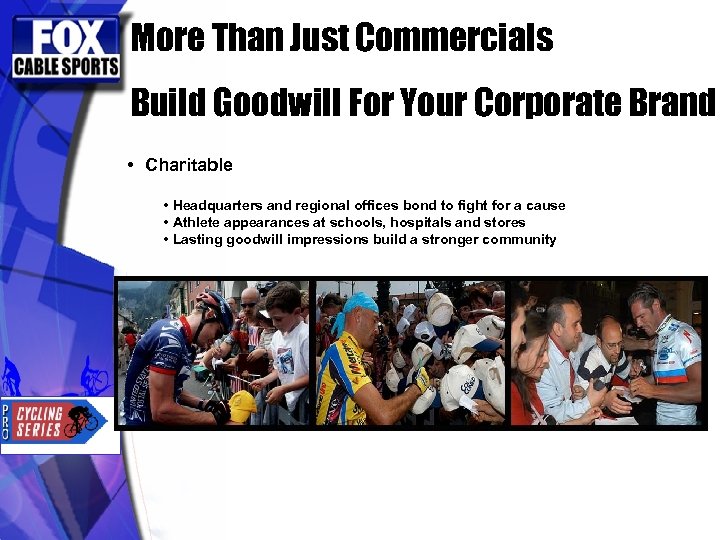 More Than Just Commercials Build Goodwill For Your Corporate Brand • Charitable • Headquarters