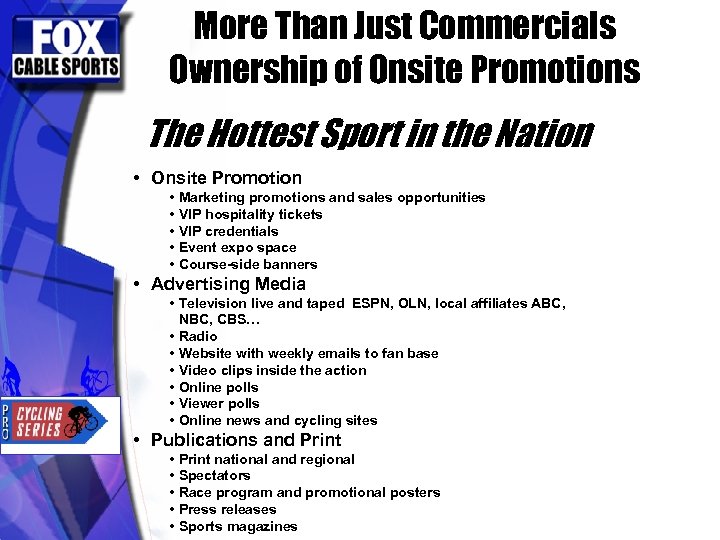 More Than Just Commercials Ownership of Onsite Promotions The Hottest Sport in the Nation