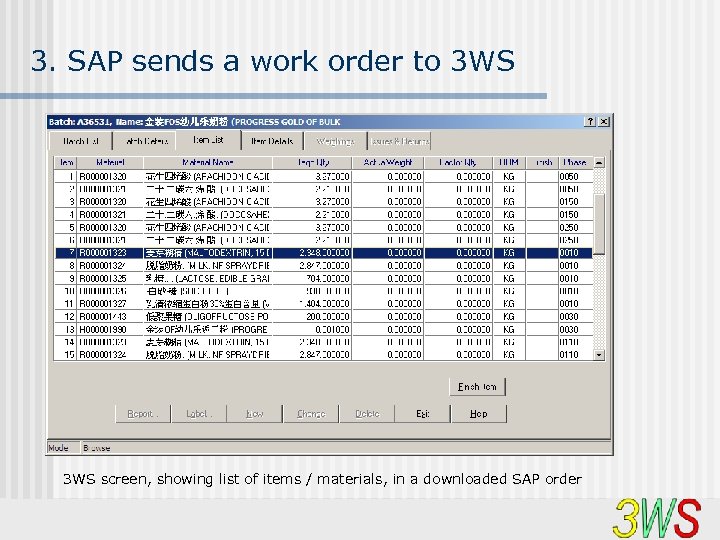 3. SAP sends a work order to 3 WS screen, showing list of items