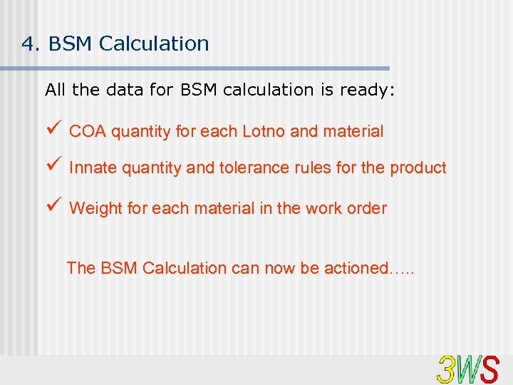 4. BSM Calculation All the data for BSM calculation is ready: COA quantity for