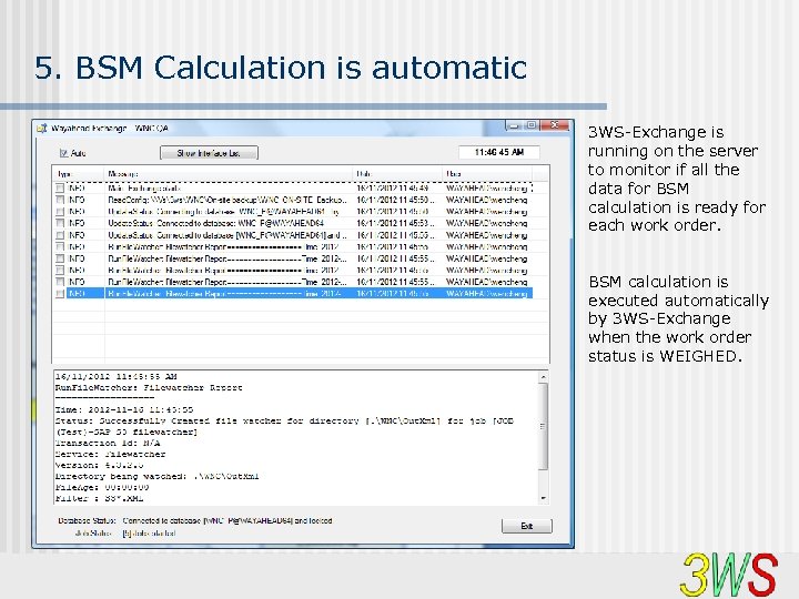 5. BSM Calculation is automatic 3 WS-Exchange is running on the server to monitor