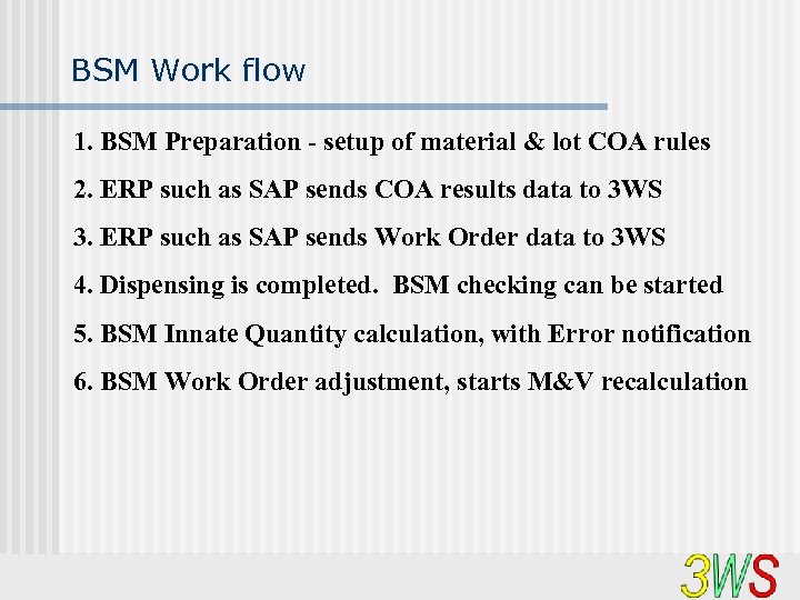 BSM Work flow 1. BSM Preparation - setup of material & lot COA rules