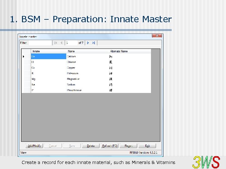 1. BSM – Preparation: Innate Master Create a record for each innate material, such