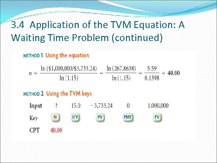 3. 4 Application of the TVM Equation: A Waiting Time Problem (continued) 