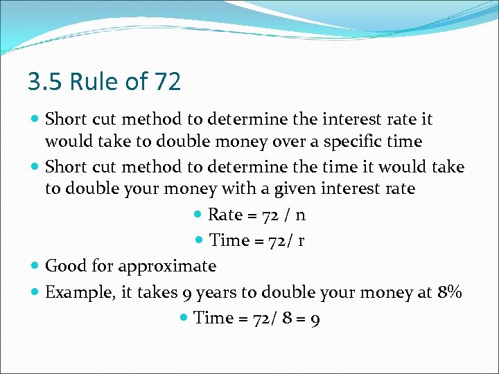 3. 5 Rule of 72 Short cut method to determine the interest rate it