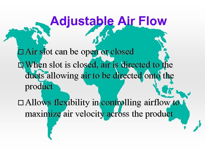 Adjustable Air Flow Air slot can be open or closed When slot is closed,