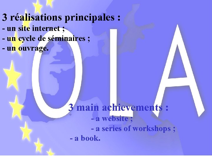 3 réalisations principales : - un site internet ; Initié par des chercheurs de