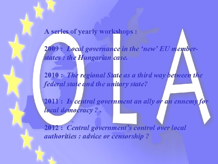 A series of yearly workshops : 2009 : Local governance in the ‘new’ EU