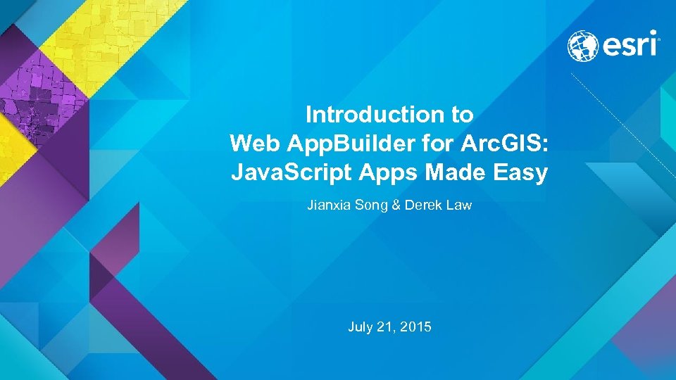 Introduction to Web App. Builder for Arc. GIS: Java. Script Apps Made Easy Jianxia