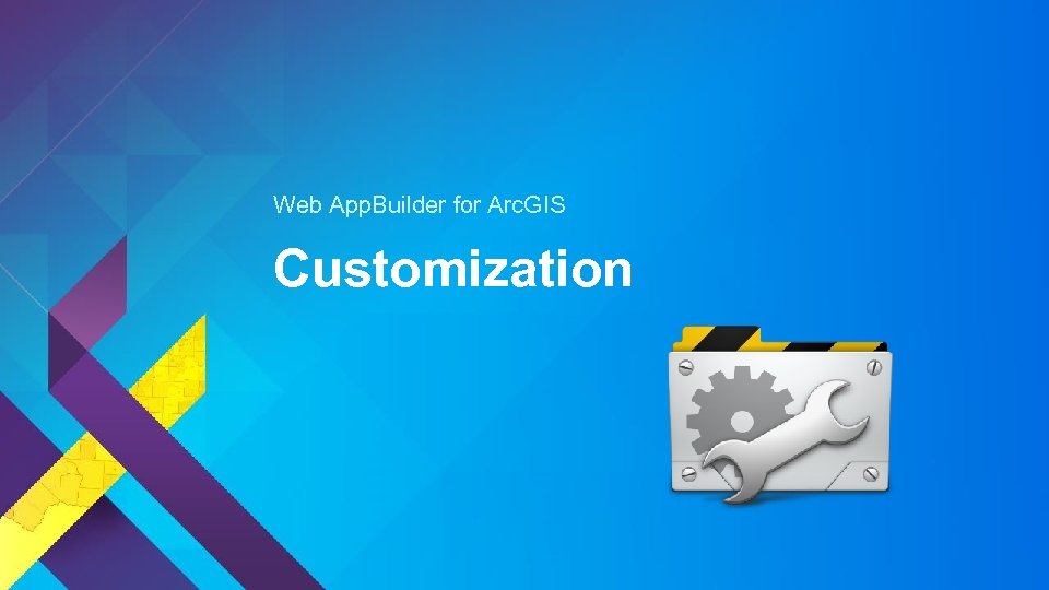 Web App. Builder for Arc. GIS Customization 