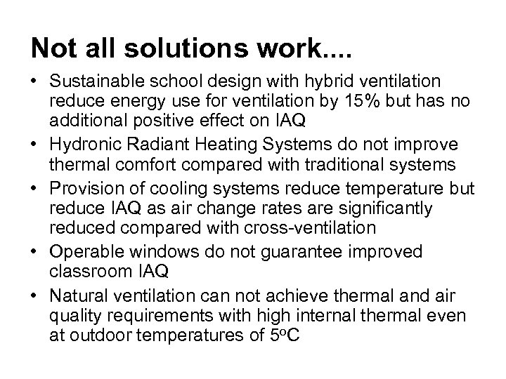 Not all solutions work. . • Sustainable school design with hybrid ventilation reduce energy