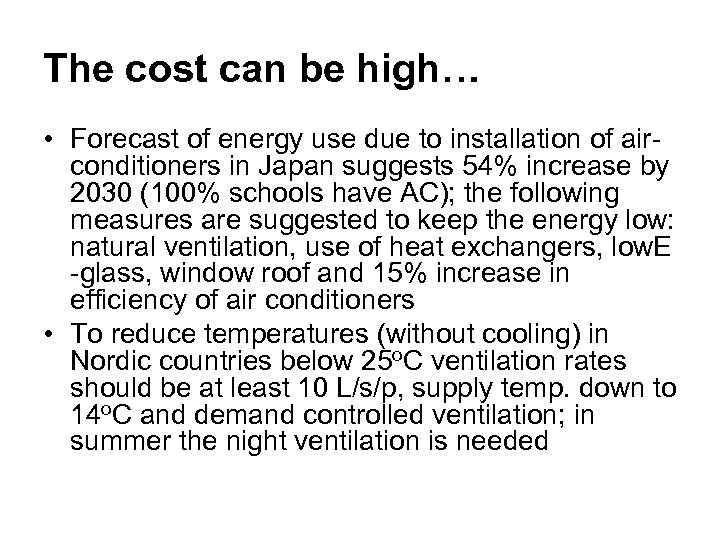 The cost can be high… • Forecast of energy use due to installation of
