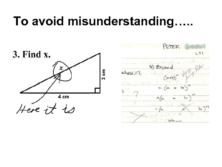To avoid misunderstanding…. . 