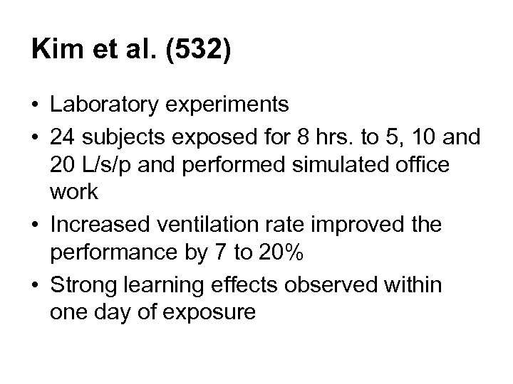 Kim et al. (532) • Laboratory experiments • 24 subjects exposed for 8 hrs.