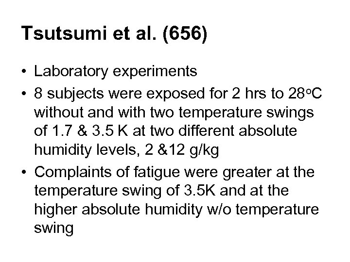 Tsutsumi et al. (656) • Laboratory experiments • 8 subjects were exposed for 2