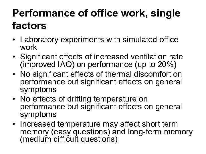 Performance of office work, single factors • Laboratory experiments with simulated office work •
