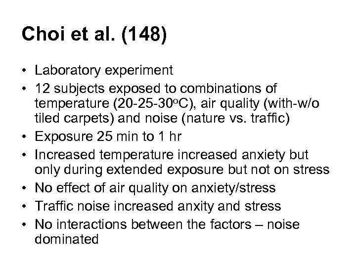 Choi et al. (148) • Laboratory experiment • 12 subjects exposed to combinations of