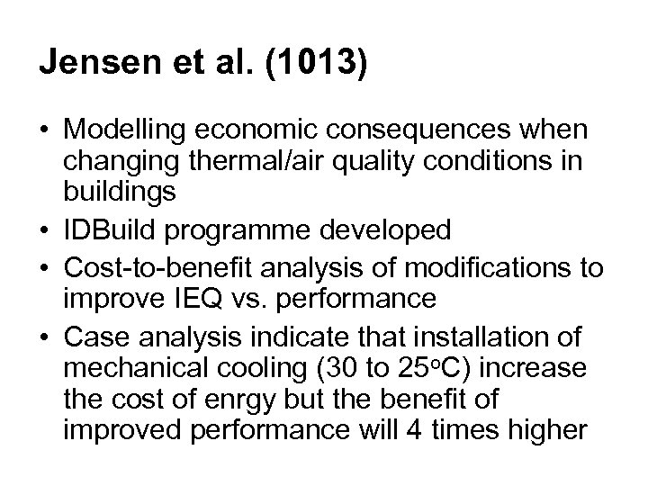 Jensen et al. (1013) • Modelling economic consequences when changing thermal/air quality conditions in