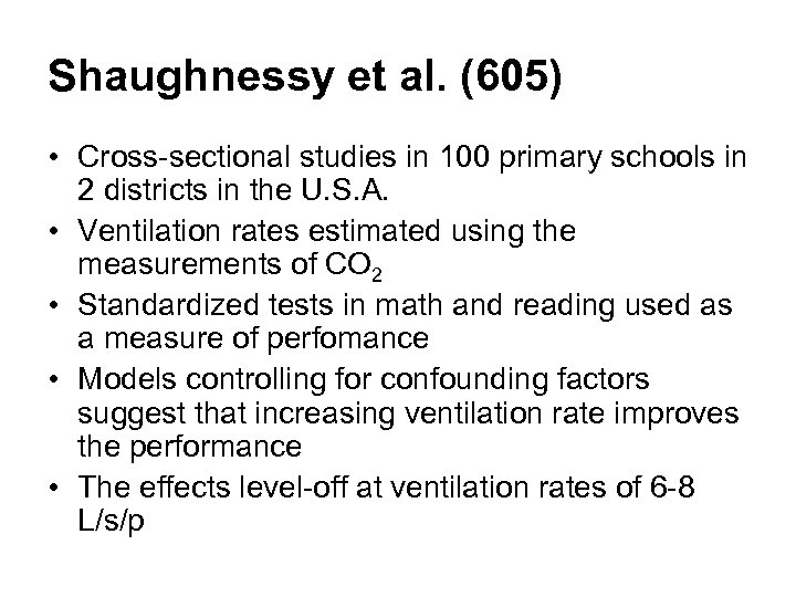 Shaughnessy et al. (605) • Cross-sectional studies in 100 primary schools in 2 districts