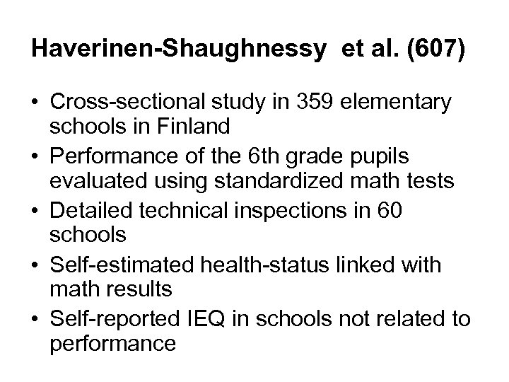 Haverinen-Shaughnessy et al. (607) • Cross-sectional study in 359 elementary schools in Finland •