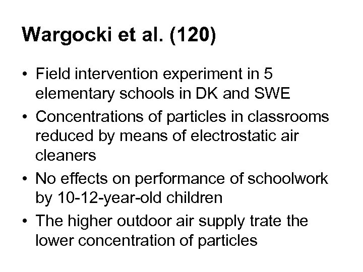 Wargocki et al. (120) • Field intervention experiment in 5 elementary schools in DK