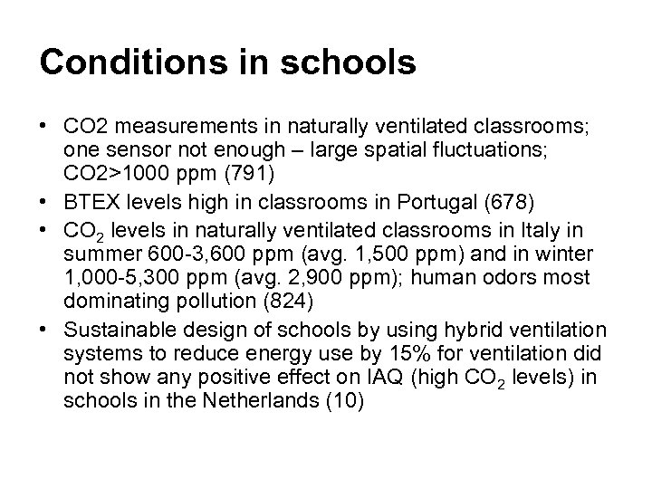 Conditions in schools • CO 2 measurements in naturally ventilated classrooms; one sensor not