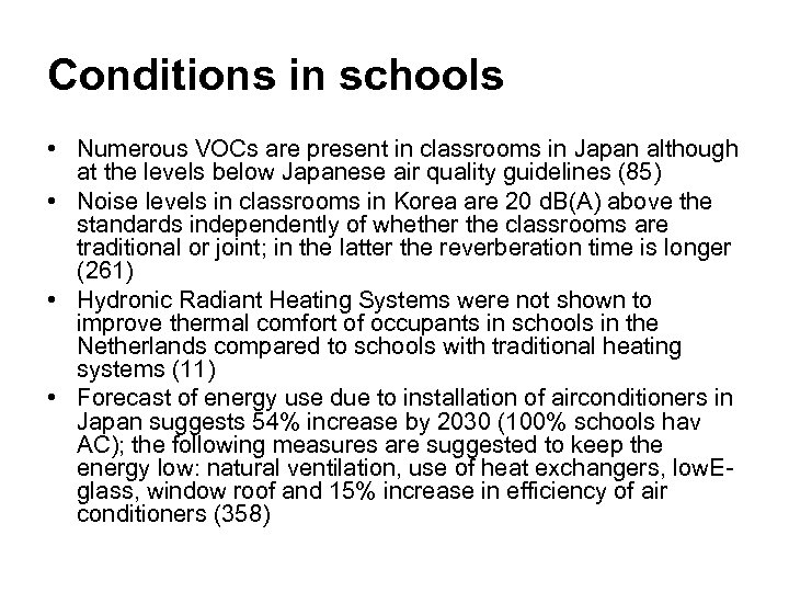 Conditions in schools • Numerous VOCs are present in classrooms in Japan although at