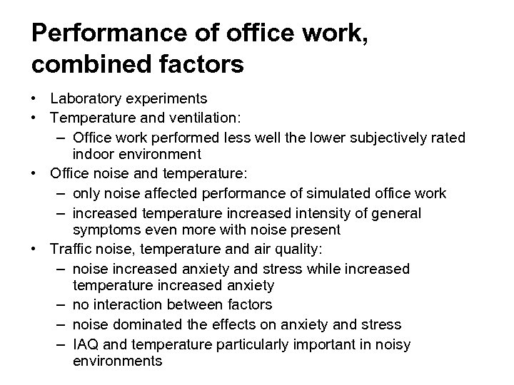 Performance of office work, combined factors • Laboratory experiments • Temperature and ventilation: –