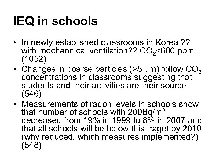 IEQ in schools • In newly established classrooms in Korea ? ? with mechannical