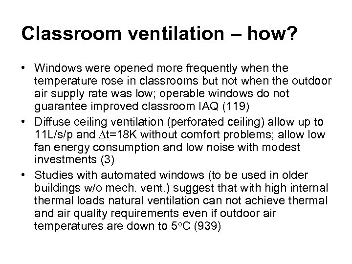 Classroom ventilation – how? • Windows were opened more frequently when the temperature rose