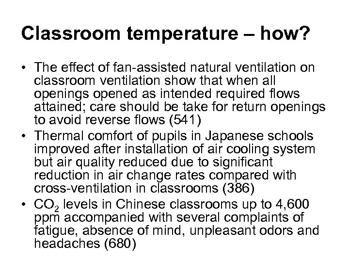 Classroom temperature – how? • The effect of fan-assisted natural ventilation on classroom ventilation